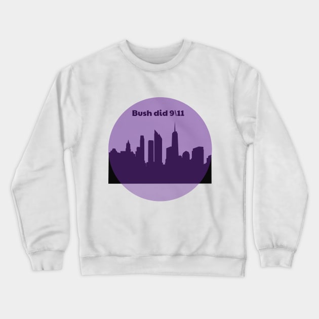 Bush did 9\11 Crewneck Sweatshirt by starstallion